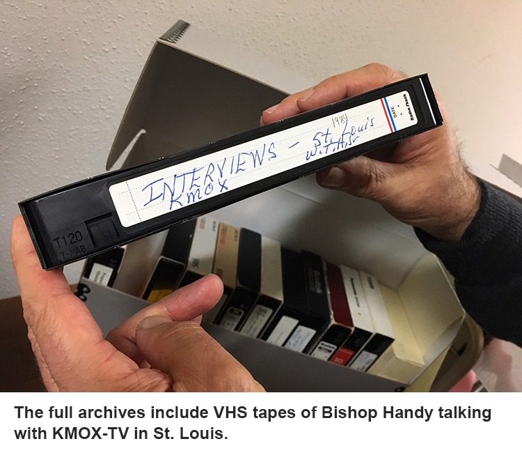 The full archives include VHS tapes of Bishop Handy talking with KMOX-TV in St. Louis.